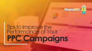 How to Improve PPC Campaign Performance - 6 Proven Expert Tips